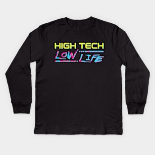 High Tech Low Life - Punk Style Kids Long Sleeve T-Shirt